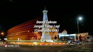 Denny Caknan - Jangan Tutup Lagi (Cover vidio lirik)
