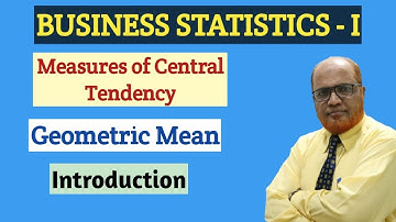 Business Statistics I Geometric Mean I Introduction Theory I Measures of Central Tendency I Khan Sir