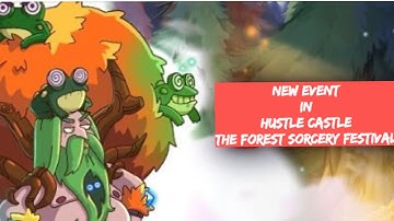 The Forest Sorcery Festival! New event is coming! #hustlecastle