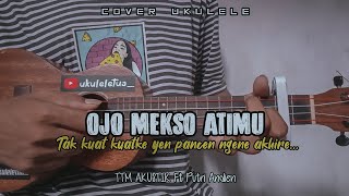 OJO MEKSO ATIMU||TTM AKUSTIK Ft PUTRI ANDIEN Cover Ukulele Senar 4 By ukuleletua_