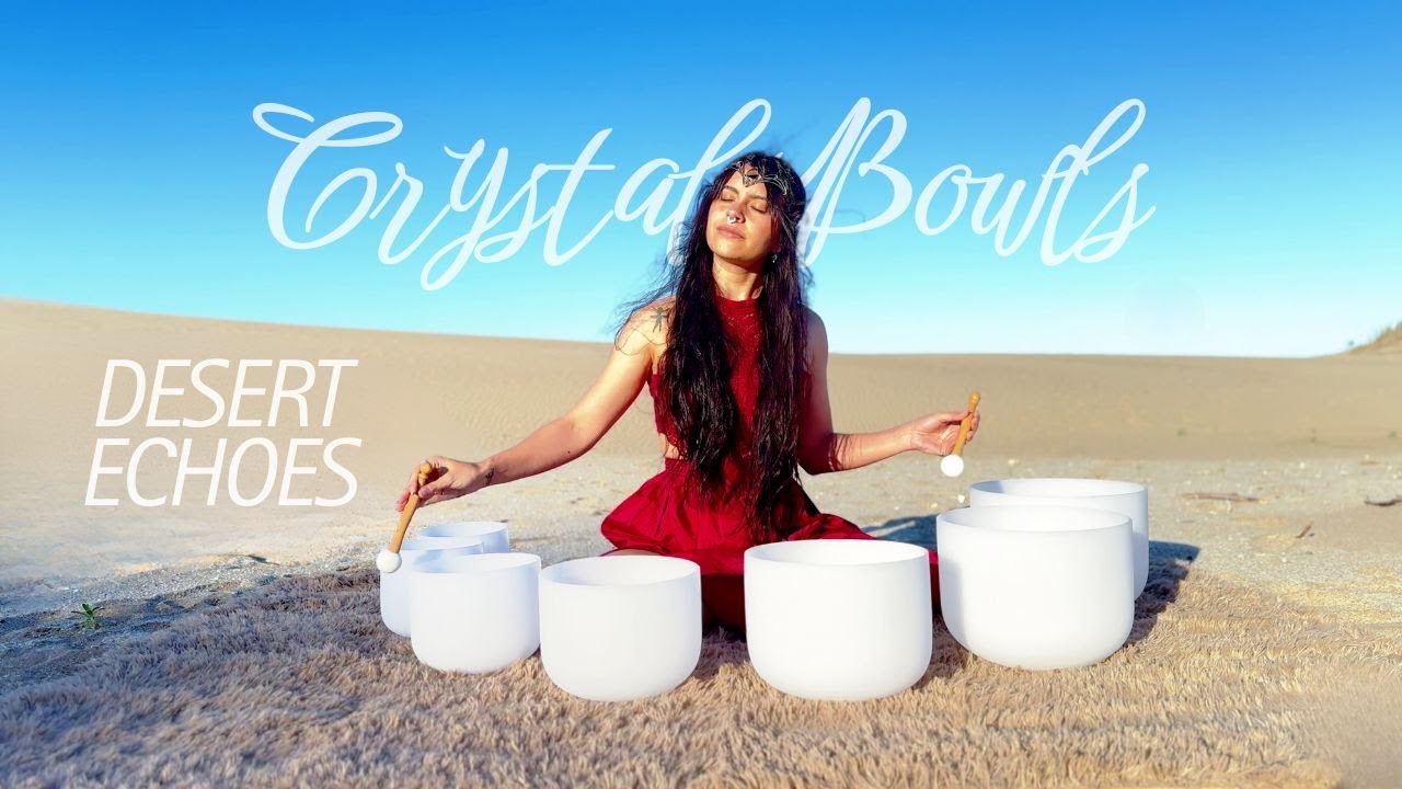 Crystal Bowls Sound Bath in the Desert | 1 Hour Elemental Journey for Stillness, Space and Clarity