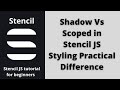 Difference between Shadow and Scoped in Stencil JS Styling with Practical Example