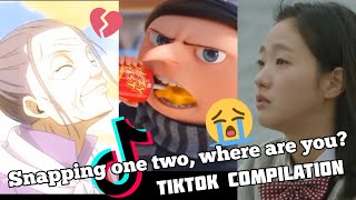 I just need time, snapping one two, where are you? | Tiktok Compilation