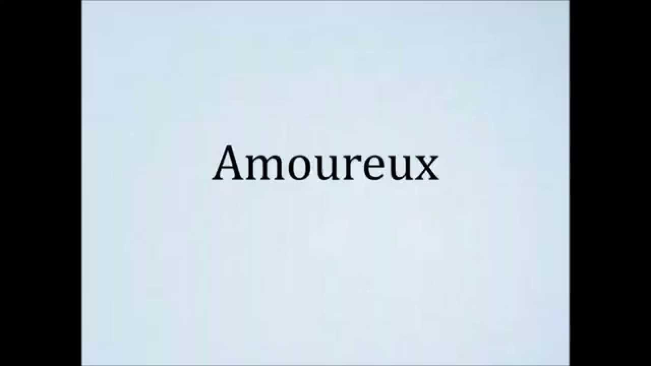 How To Pronounce Amoureux Amoureuse YouTube