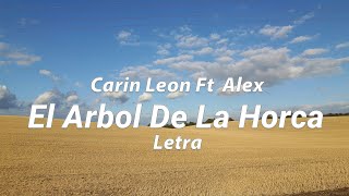 El Arbol De La Horca - Carin Leon Ft  Alex - Letra