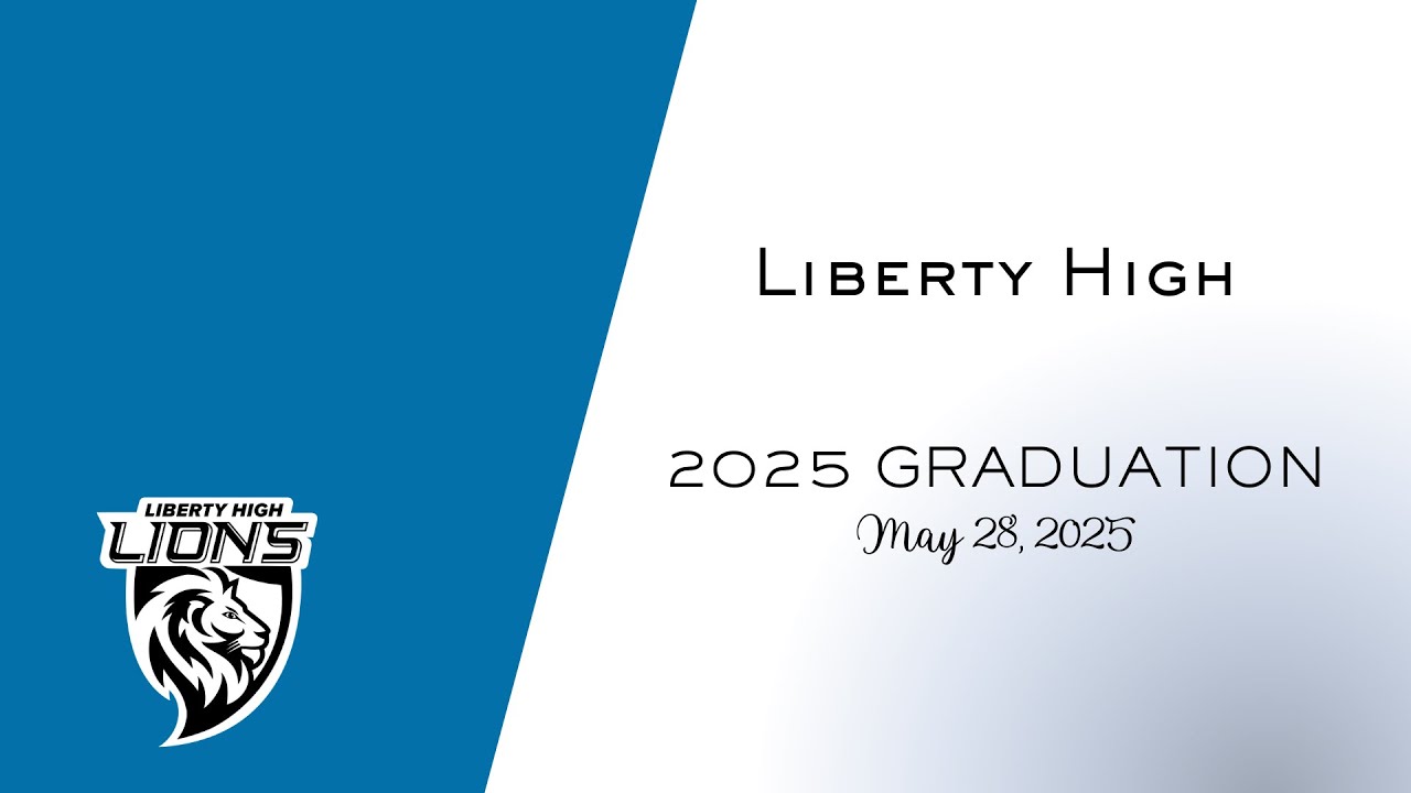 Liberty High School Graduation - May 28, 2025 - YouTube