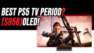 S95b QD-OLED Is The Best TV for PS5!!