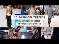 10 Fashion Trends I Spring Summer 2022 - 2023