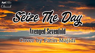 seize the day - Avenged Sevenfold ( cover & lirik )