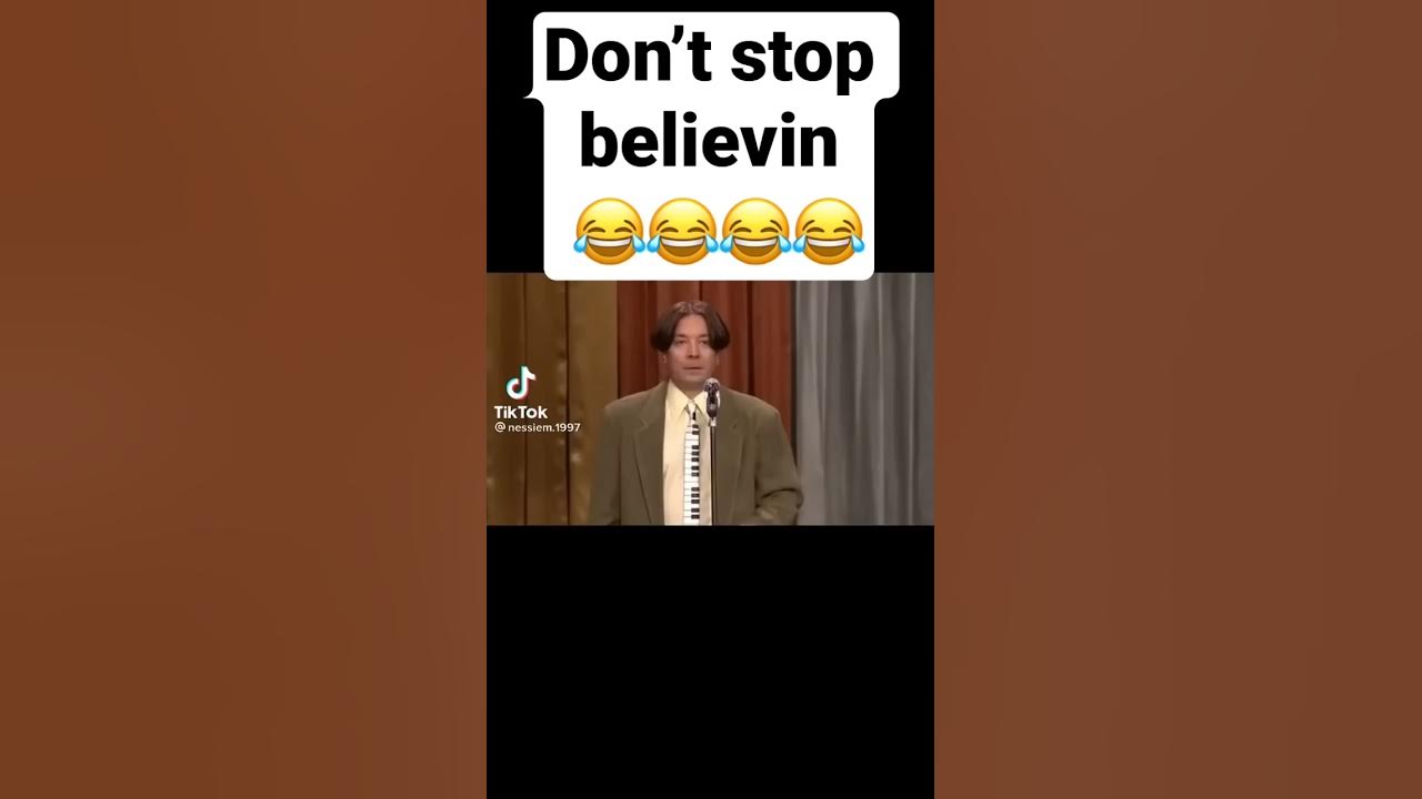 Don’t stop believin 😂😂😂