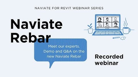 Naviate Rebar - Meet the experts. Recorded webinar.