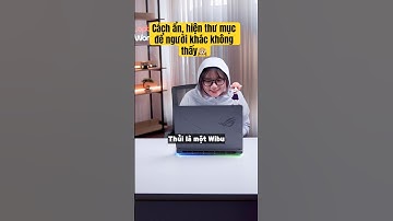 Cách ẩn, hiện thư mục trên máy tính để người khác không thấy 🙉 | LaptopWorld