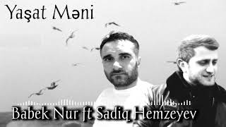 Babek Nur ft Sadiq Hemzeyev - Yasat Meni 2022 [Official Audio]2022