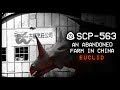SCP-563 : An Abandoned Farm in China 🇨🇳 : Euclid : Location SCP
