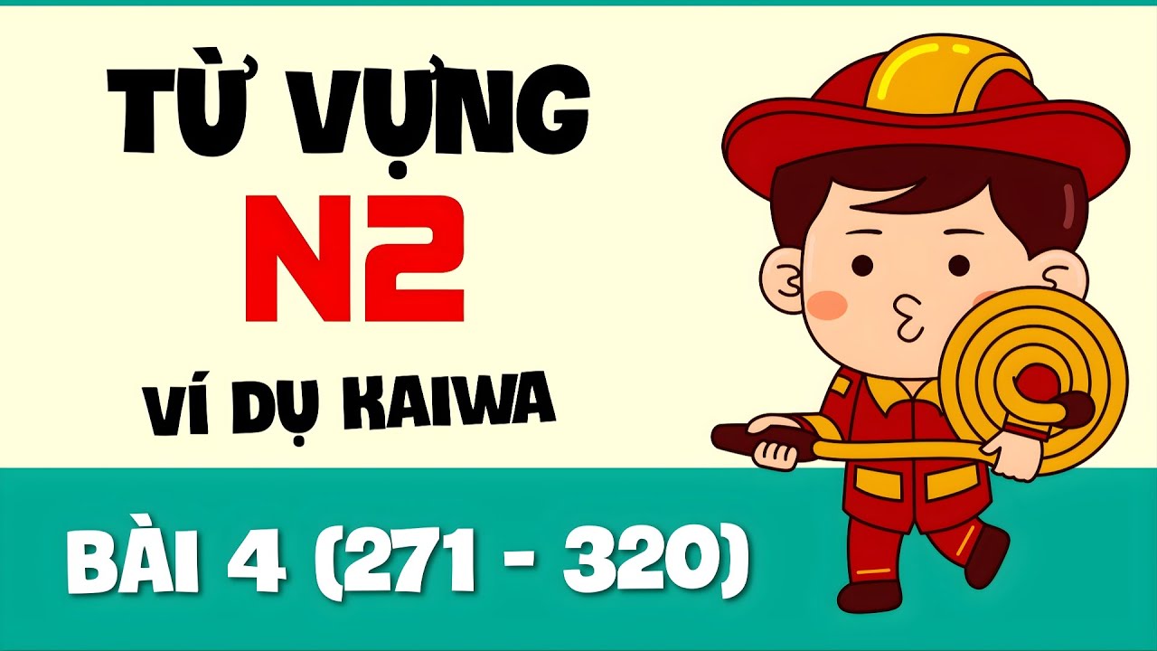 Từ Vựng N2 - Bài 4 | Ví Dụ Kaiwa