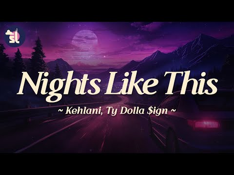 Kehlani feat. Ty Dolla $ign - Nights Like This