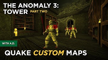 Quake Maps - The Anomaly 3: Tower (part 2)
