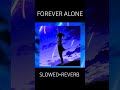 KNXDLX - FOREVER ALONE
