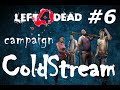 Left 4 Dead 2 | Cold Stream | Walkthrough | L4Dplays | ReraZa | #6