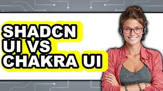 Shadcn UI vs Chakra UI - 2025 Comparison