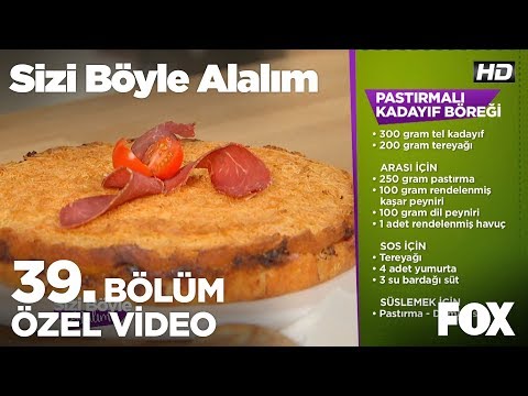 Pastırmalı Kadayıf Böreği... Sizi Böyle Alalım 39. Bölüm