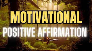 Powerful Positive Affirmations | Motivation & Inspiration | Motivation affirmations