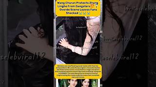 Wang Churan Pr0tects Zhang Lingh3 Fr0m G4ngst3rs?! 😱 Ov3rdo Sc3ne L3aves F4ns Shock3d