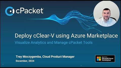 How to Deploy cPacket Management and Analytics in Azure | cClear-V Deployment