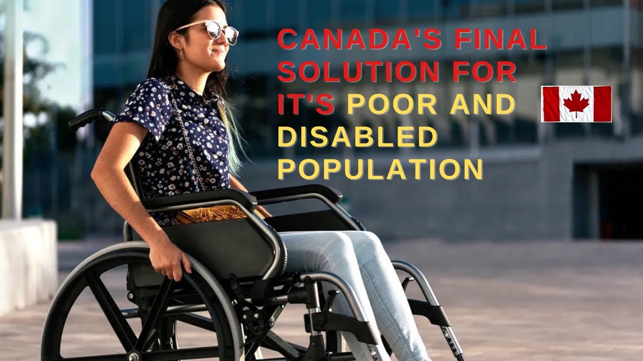Canada's Final Solution For its Poor and Disabled Part 2