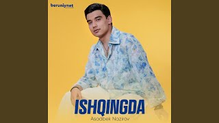 Ishqingda - Asadbek Nazirov