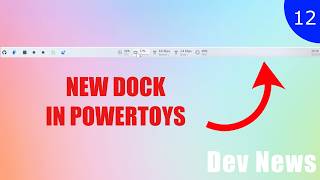 PowerToys 0.98 introduces new dock and more! - Developer News 12/2026 screenshot 5