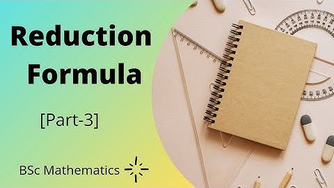 Reduction Formula (Part-3) | BSc Mathematics