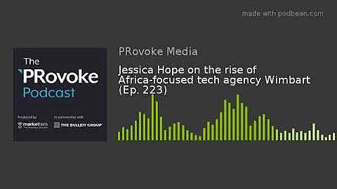 Jessica Hope on the rise of Africa-focused tech agency Wimbart (Ep. 223)
