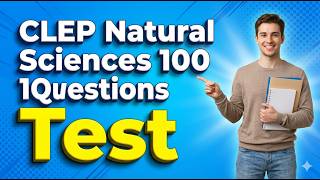 CLEP Natural Sciences 100 Questions