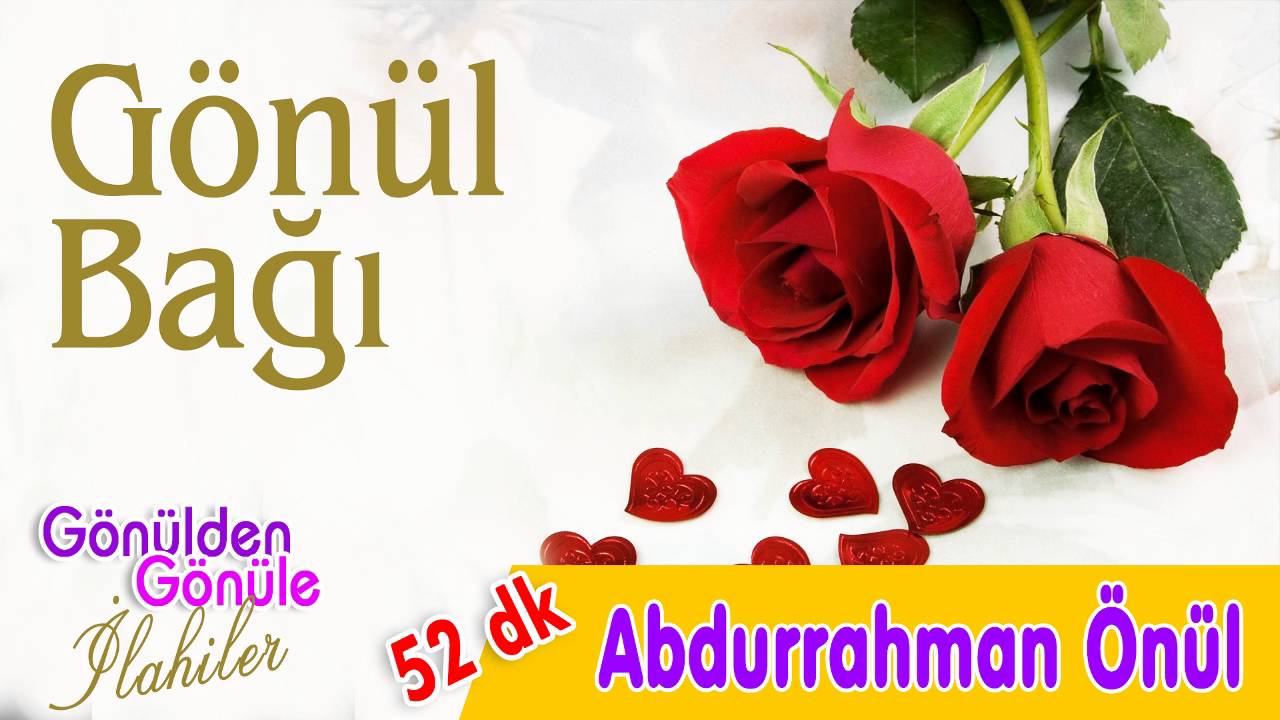 Abdurrahman Önül - Gönül Bağı   Ful Albüm  İlahi 🌷❤️🌹 Efsane İlahi Sanatçısı