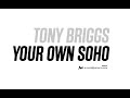 Tony briggs  your own soho