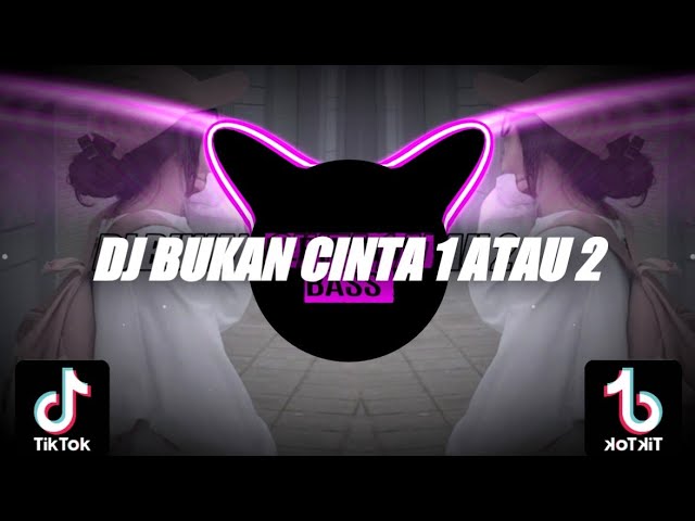 DJ BUKAN CINTA 1 ATAU 2 || JEDAG JEDUG🎶REMIX 2022🔊BY FERNANDO BASS class=
