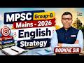 MPSC Group-B Mains 2026 | English | Mains मध्ये English कसे Crack कराल? | Study Strategy #mpscexam