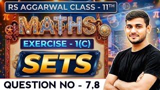 R S Aggarwal Class 11th Maths Ex - 1C Q7,8 | R S Aggarwal maths class 11 Set | Class 11th Maths