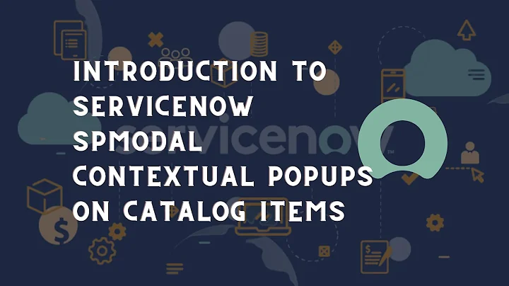 ServiceNow SpMoldal | ServiceNow Enhance your Catalog Items with Contextual Popups | ServiceNow best