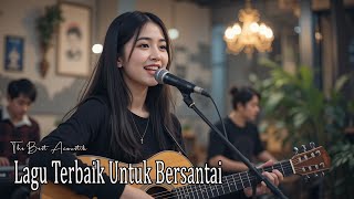 AKustik Merdu dan Terbaru Cocok Buat Bersantai Dengan Secangkir Kopi Hangat ☕