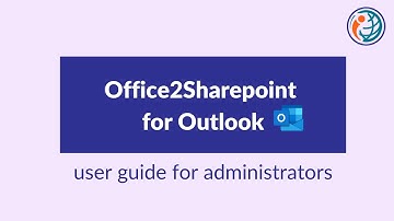 Office2SharePoint | Outlook user guide for Administrators | OLD VERSION