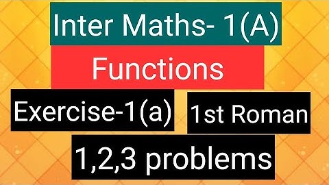 Inter Maths-1(A)- Functions - Exercise-1(a)- 1st Roman- 1,2,3 problems