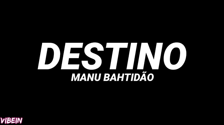 Manu Bahtidão - Destino (Letra)
