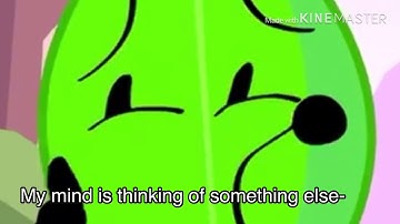 BFB 17 but only when loser, leafy and firey are on the screen-