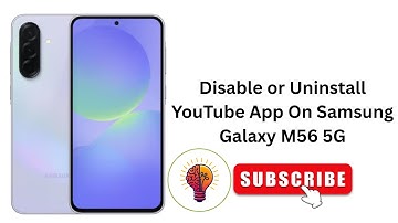 How To Disable or Uninstall YouTube App On Samsung Galaxy M56 / M56 5G