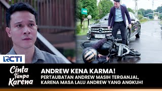 KENA KARMA! Pertaubatan Andrew Terganjal Masa Lalunya | CINTA TANPA KARENA | EPS 419-420 (2/4)