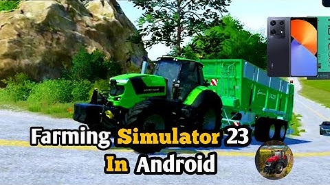 Farming simulator 23 in Android Walkthrough How to play farming simulator 23 in Android Android ios
