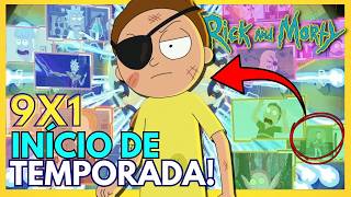 RICK AND MORTY | EPISÓDIO 9X1 | Análise E Easter Eggs!
