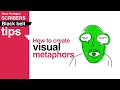 How to create visual metaphors